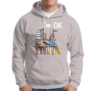 I'm Ok With Books Reading Book Lover Hoodie TS09 Ice Gray Printyourwear