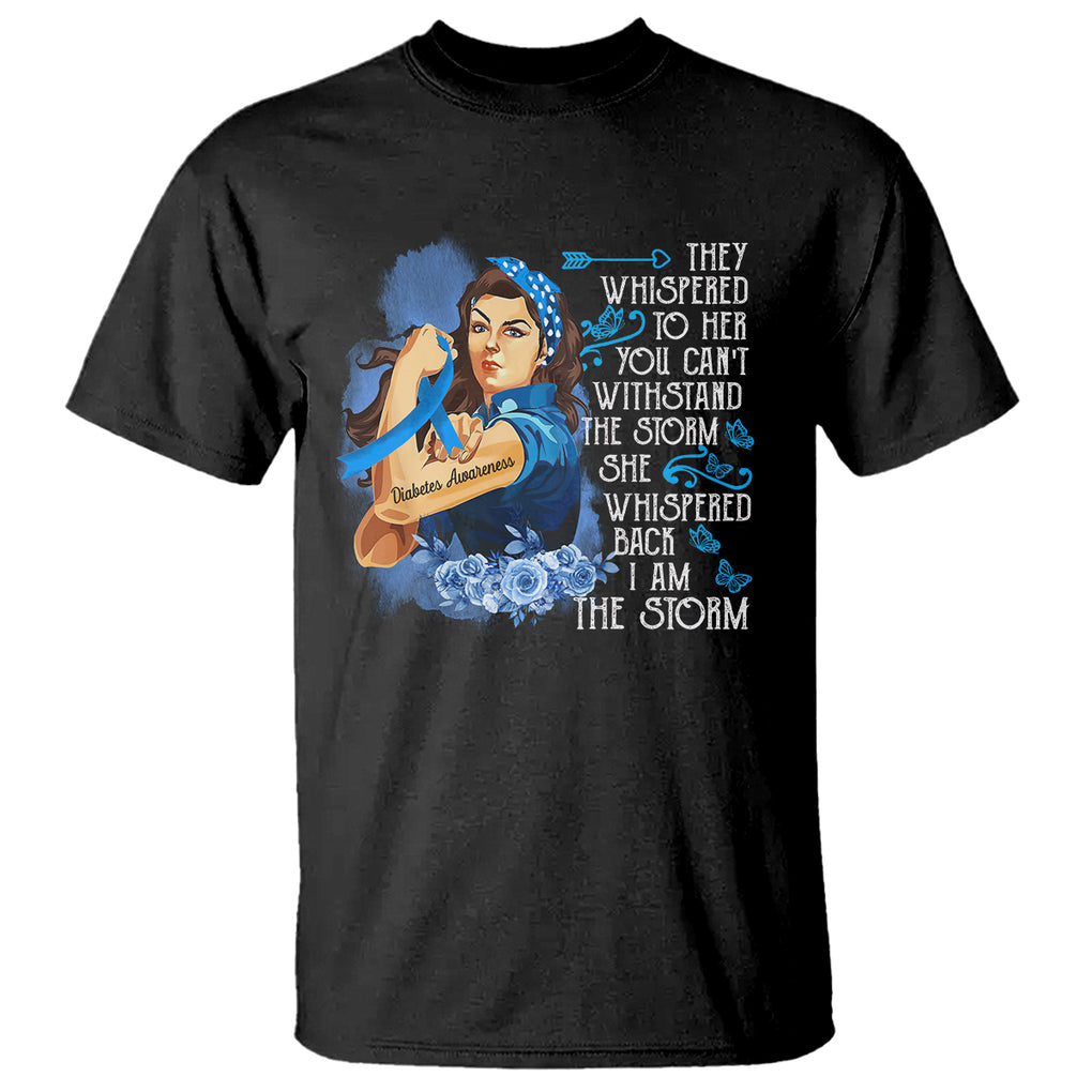 Whispered Back I'm The Storm Diabetes Cancer Awareness Month T Shirt TS09 Black Printyourwear