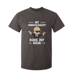 Chemotherapy Awareness T Shirt For Kid My Oncologist Does My Hair Cool Boys Man TS09 Dark Chocolate Print Your Wear