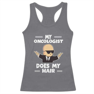 Chemotherapy Awareness Racerback Tank Top My Oncologist Does My Hair Cool Boys Man TS09 Charcoal Print Your Wear