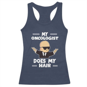 Chemotherapy Awareness Racerback Tank Top My Oncologist Does My Hair Cool Boys Man TS09 Navy Print Your Wear