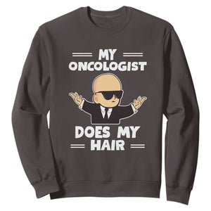 Chemotherapy Awareness Sweatshirt My Oncologist Does My Hair Cool Boys Man TS09 Dark Chocolate Print Your Wear