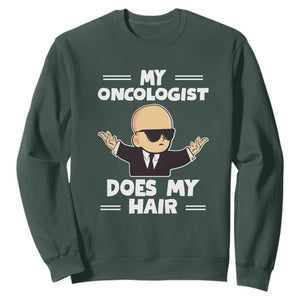 Chemotherapy Awareness Sweatshirt My Oncologist Does My Hair Cool Boys Man TS09 Dark Forest Green Print Your Wear