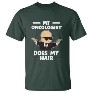 Chemotherapy Awareness T Shirt My Oncologist Does My Hair Cool Boys Man TS09 Dark Forest Green Print Your Wear