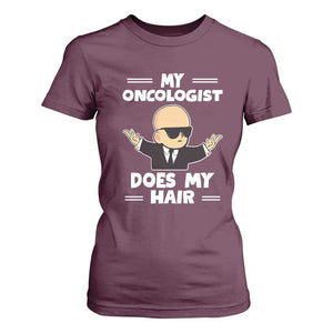 Chemotherapy Awareness T Shirt For Women My Oncologist Does My Hair Cool Boys Man TS09 Maroon Print Your Wear