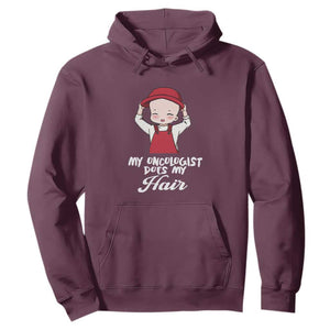 Chemotherapy Awareness Hoodie My Oncologist Does My Hair Cute Girls Woman TS09 Maroon Print Your Wear