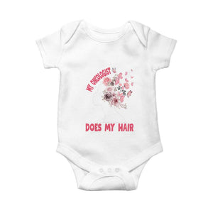 Chemotherapy Awareness Baby Onesie My Oncologist Does My Hair Pretty Women TS09 White Print Your Wear