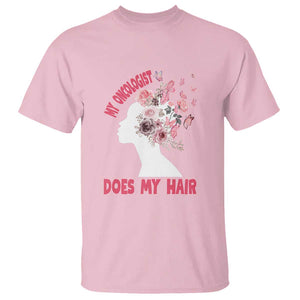 Chemotherapy Awareness T Shirt My Oncologist Does My Hair Pretty Women TS09 Light Pink Print Your Wear