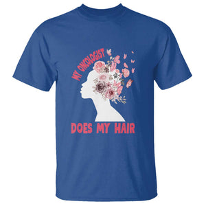 Chemotherapy Awareness T Shirt My Oncologist Does My Hair Pretty Women TS09 Royal Blue Print Your Wear