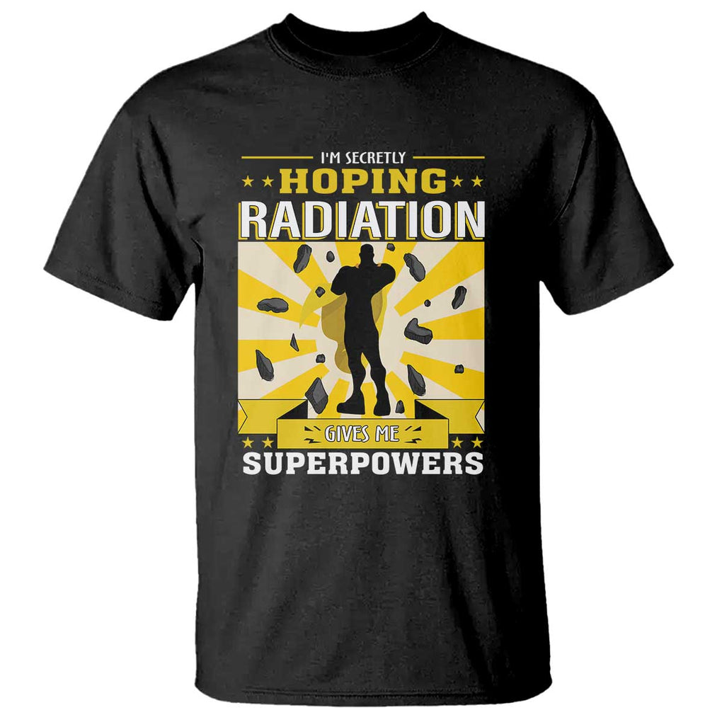 Chemotherapy Awareness T Shirt Radiation Gives Me Superpowers TS09 Black Print Your Wear