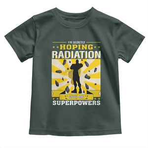 Chemotherapy Awareness Toddler T Shirt Radiation Gives Me Superpowers TS09 Dark Forest Green Print Your Wear