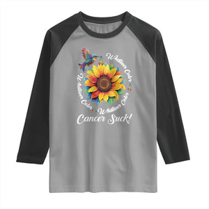 All Cancer Raglan Shirt Whatever Color Cancer Sucks Fight Cancer Rainbow Ribbons Sunflower And Bird TS09 Sport Gray Black Print Your Wear