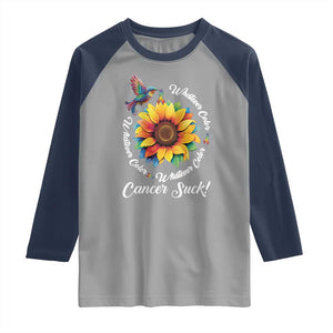 All Cancer Raglan Shirt Whatever Color Cancer Sucks Fight Cancer Rainbow Ribbons Sunflower And Bird TS09 Sport Gray Navy Print Your Wear