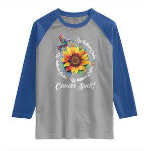 All Cancer Raglan Shirt Whatever Color Cancer Sucks Fight Cancer Rainbow Ribbons Sunflower And Bird TS09 Sport Gray Royal Print Your Wear