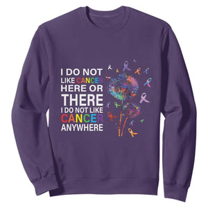 All Cancer Sweatshirt I Do Not Like Cancer Here Or There Anywhere TS09 Purple Print Your Wear