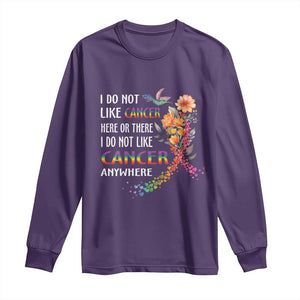 All Cancer Long Sleeve Shirt I Do Not Like Cancer Here Or There Anywhere Rainbow Ribbon TS09 Purple Print Your Wear