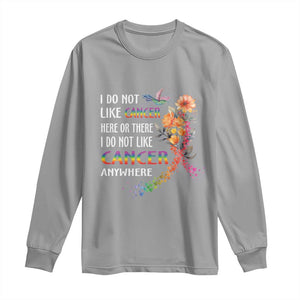 All Cancer Long Sleeve Shirt I Do Not Like Cancer Here Or There Anywhere Rainbow Ribbon TS09 Sport Gray Print Your Wear