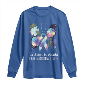 All Cancer Long Sleeve Shirt We Believe In Miracles Fight Cancer In All Color Butterfly Flower TS09 Royal Blue Print Your Wear