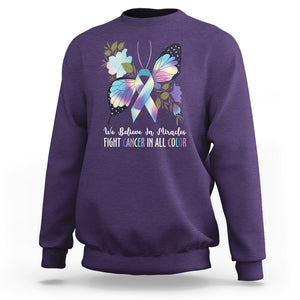 All Cancer Sweatshirt We Believe In Miracles Fight Cancer In All Color Butterfly Flower TS09 Purple Printyourwear