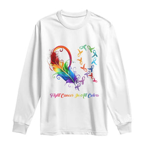 All Cancer Long Sleeve Shirt Fight Cancer In All Color Fighter Rainbow Ribbon TS09 White Print Your Wear