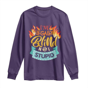 Blindness Visual Impairment Long Sleeve Shirt I'm Legally Blind Not Stupid TS09 Purple Print Your Wear