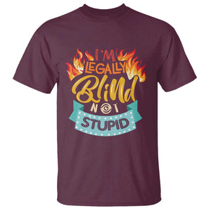 Blindness Visual Impairment T Shirt I'm Legally Blind Not Stupid TS09 Maroon Print Your Wear