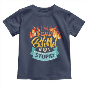 Blindness Visual Impairment Toddler T Shirt I'm Legally Blind Not Stupid TS09 Navy Print Your Wear