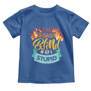 Blindness Visual Impairment Toddler T Shirt I'm Legally Blind Not Stupid TS09 Royal Blue Print Your Wear