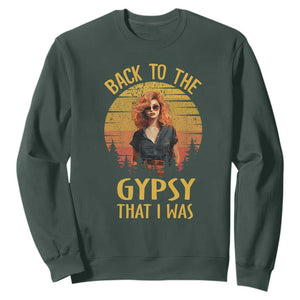 Back To The Gypsy That I Was Sweatshirt TS09 Dark Forest Green Print Your Wear