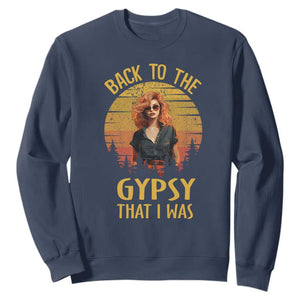 Back To The Gypsy That I Was Sweatshirt TS09 Navy Print Your Wear