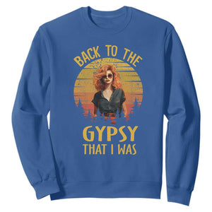 Back To The Gypsy That I Was Sweatshirt TS09 Royal Blue Print Your Wear