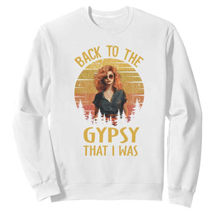 Back To The Gypsy That I Was Sweatshirt TS09 White Print Your Wear