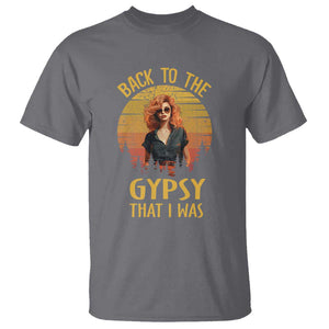 Back To The Gypsy That I Was T Shirt TS09 Charcoal Print Your Wear