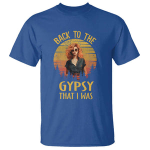 Back To The Gypsy That I Was T Shirt TS09 Royal Blue Print Your Wear