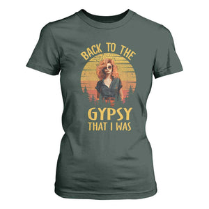 Back To The Gypsy That I Was T Shirt For Women TS09 Dark Forest Green Print Your Wear