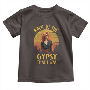 Back To The Gypsy That I Was Toddler T Shirt TS09 Dark Chocolate Print Your Wear