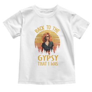 Back To The Gypsy That I Was Toddler T Shirt TS09 White Print Your Wear