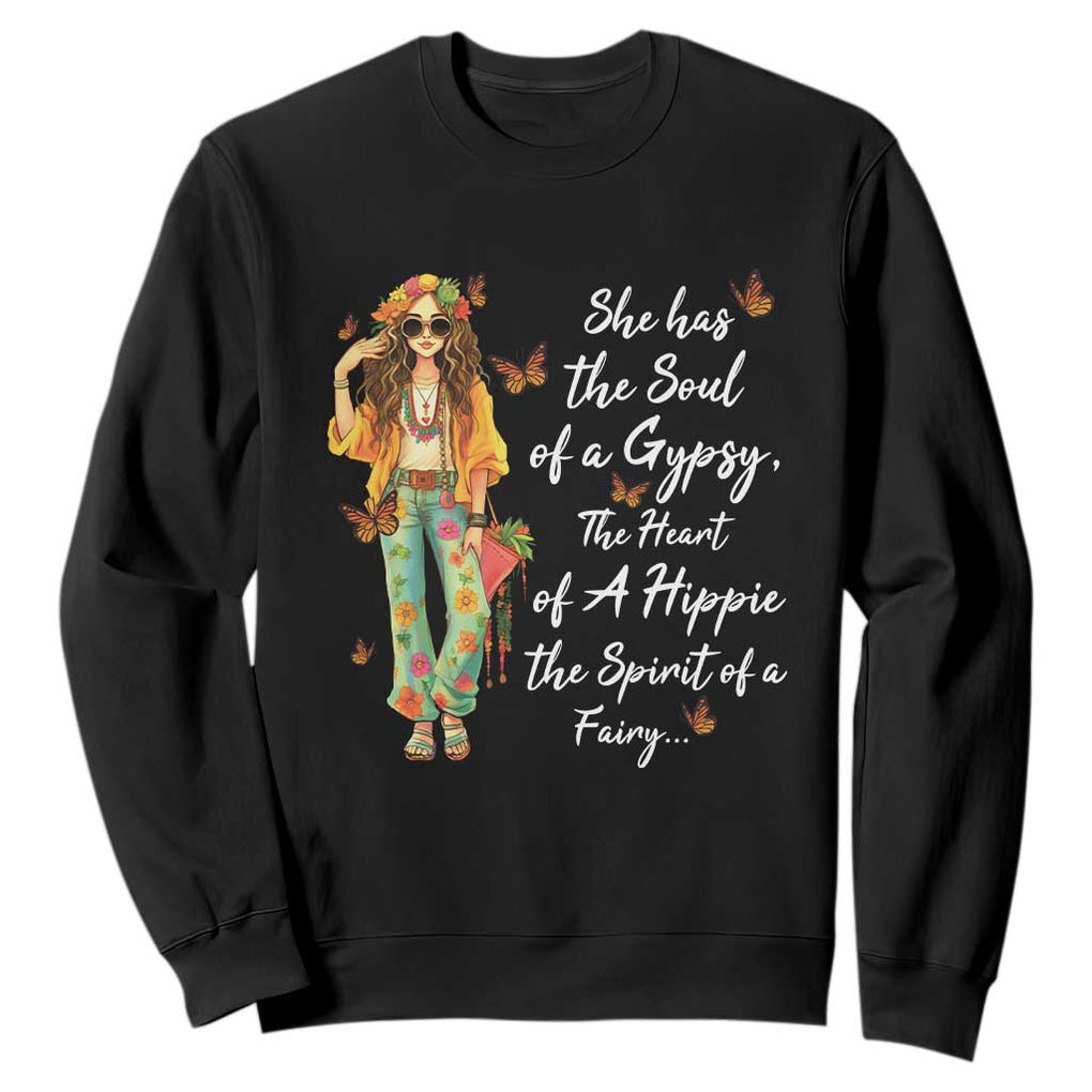 Hippie Girl Sweatshirt The Soul Of A Gypsy The Heart Of A Hippie The Spirit Of A Family TS09 Black Print Your Wear