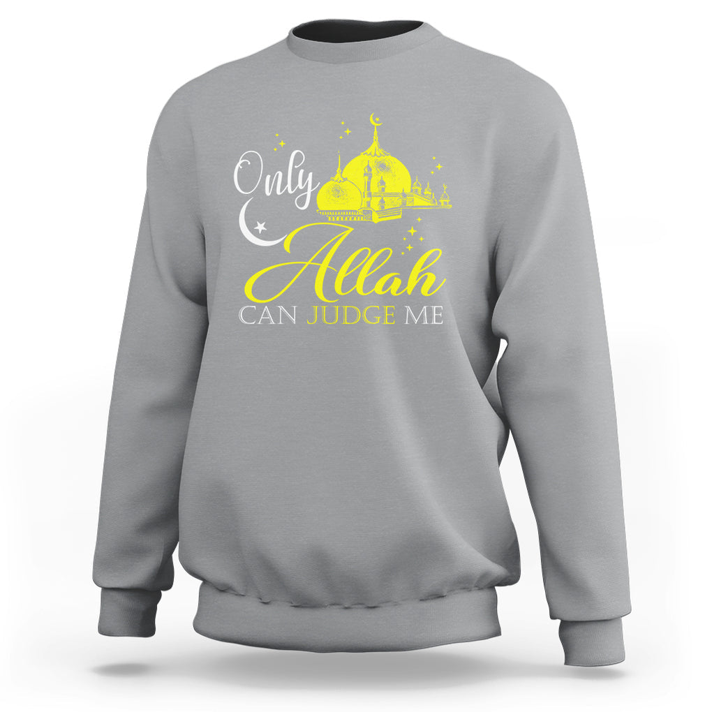 Islam Sweatshirt Only Allah Can Judge Me Islamic Muslim TS09 Sport Gray Printyourwear