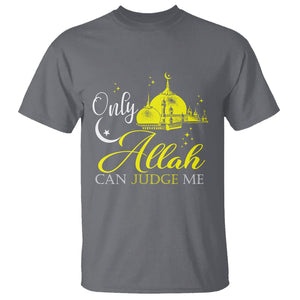 Islam T Shirt Only Allah Can Judge Me Islamic Muslim TS09 Charcoal Printyourwear