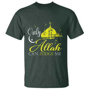 Islam T Shirt Only Allah Can Judge Me Islamic Muslim TS09 Dark Forest Green Printyourwear