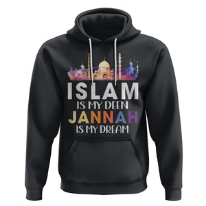 Islamic Hoodie Islam Is My Deen Jannah Is My Dream Muslim TS09 Black Printyourwear