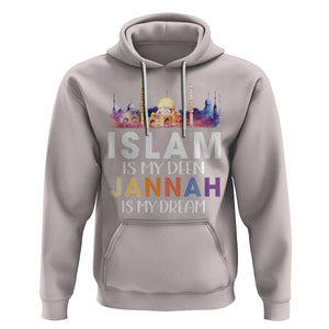 Islamic Hoodie Islam Is My Deen Jannah Is My Dream Muslim TS09 Ice Gray Printyourwear