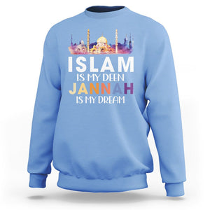 Islamic Sweatshirt Islam Is My Deen Jannah Is My Dream Muslim TS09 Carolina Blue Printyourwear