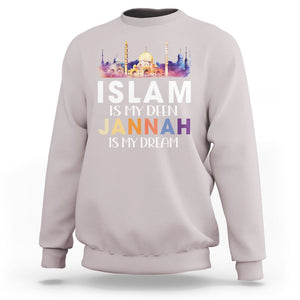 Islamic Sweatshirt Islam Is My Deen Jannah Is My Dream Muslim TS09 Ice Gray Printyourwear