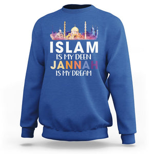 Islamic Sweatshirt Islam Is My Deen Jannah Is My Dream Muslim TS09 Royal Blue Printyourwear