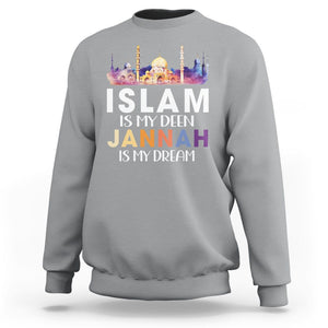 Islamic Sweatshirt Islam Is My Deen Jannah Is My Dream Muslim TS09 Sport Gray Printyourwear