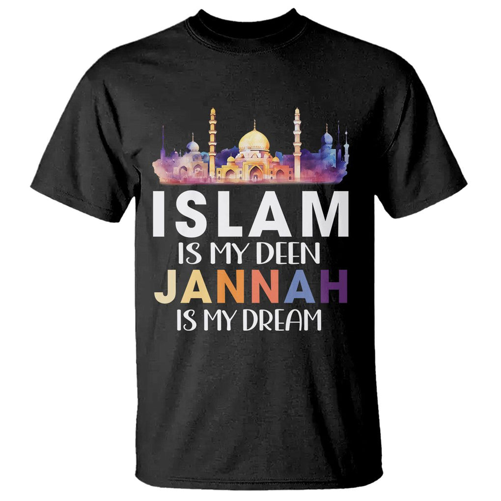 Islamic T Shirt Islam Is My Deen Jannah Is My Dream Muslim TS09 Black Printyourwear