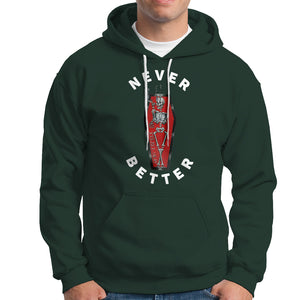 Skeleton Never Better In The Coffin Hoodie TS09 Dark Forest Green Printyourwear