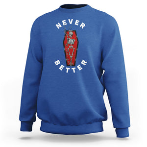 Skeleton Never Better In The Coffin Sweatshirt TS09 Royal Blue Printyourwear